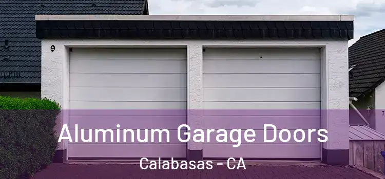  Aluminum Garage Doors Calabasas - CA