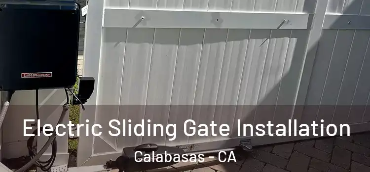 Electric Sliding Gate Installation Calabasas - CA
