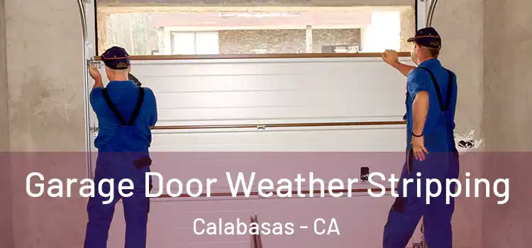  Garage Door Weather Stripping Calabasas - CA