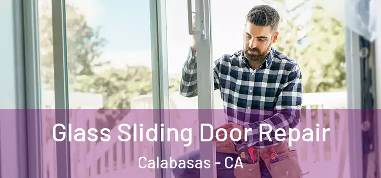 Glass Sliding Door Repair Calabasas - CA