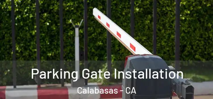  Parking Gate Installation Calabasas - CA